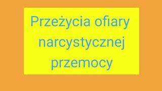 Przeżycia ofiar osoby narcystycznej, cz. 1 (Świat Ducha)