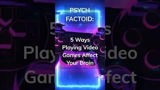 The Surprising Ways Video Games Impact Your Brain #shorts #psychology #subscribe