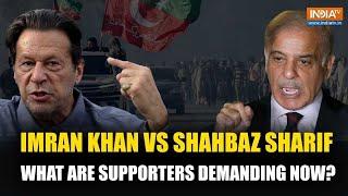 Pakistan Protests: Imran Khan vs Shahbaz Sharif | What Are Supporters Demanding Now?