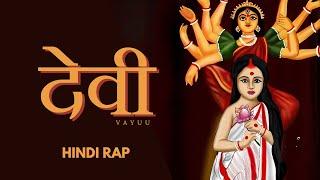 Devi (देवी) - Vayuu | Goddess Rap Song | Hindi Rap