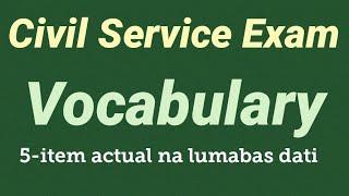 5-item Civil Service Exam Vocabulary | Lumabas dati