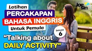 PERCAKAPAN BAHASA INGGRIS TENTANG DAILY ACTIVITY (KEGIATAN SEHARI-HARI) dan ARTINYA