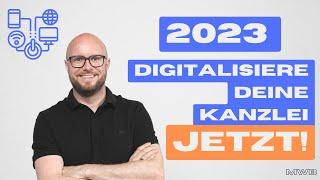 2023 - WANN STARTEST DU MIT DEINER DIGITALEN KANZLEI? I KANZLEIWANDEL