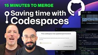 15 Minutes to Merge: Writing code without the setup with GitHub Codespaces