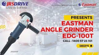 Eastman ANGEL GRINDER EDG - 100T || Eastman Cast and Forge Limited