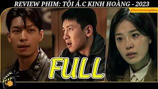 REVIEW PHIM HÀN - TỘI Á.C KINH HOÀNG FULL | CẢNH SÁT CHÌM LÀM NHIỆM VỤ - ĐỐI MẶT TÌNH ĐẦU CỦA VỢ