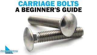 Guide To Carriage Bolts: Sizing, Installing, & Removal | Fasteners 101