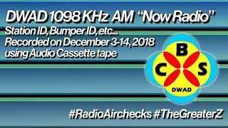 The Greater Z's Radio Airchecks: DWAD 1098 AM “Now Radio” (DEC. 3-14, 2018)