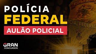 Concurso Polícia Federal: Aulão Policial