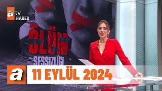 Gün Ortası | atv Haber 11 Eylül 2024