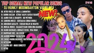 TOP SOMALI NEW POPULAR SONGS 2024 VIDEO MIX (EP#140) DJ HUNKY REMIX