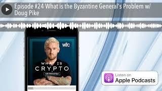 Episode #24 What is the Byzantine General’s Problem w/ Doug Pike