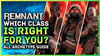 Remnant 2 - Which Class Is Right For You? All Archetype Starting Classes  Gameplay Guide