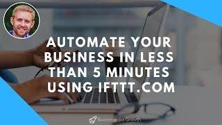 How To Automate Your Business In Less Than 5 Minutes Using IFTTT