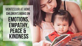 MONTESSORI AT HOME: Books on Emotions, Empathy, Peace & Kindness