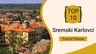 Top 10 Best Tourist Places to Visit in Sremski Karlovci | Serbia - English