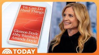 Glennon Doyle reveals new book ‘We Can Do Hard Things’
