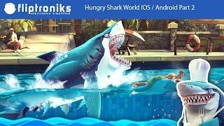 Hungry Shark World IOS / Android App Review - Fliptroniks.com