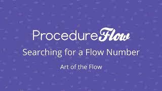 ProcedureFlow Tutorials | Search Flow Number