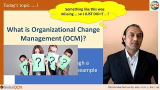 Intro - Organizational Change Management (OCM)  l  With a practical example l A must for a company?