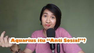 AQUARIUS ITU ANTISOSIAL? 