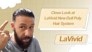 Hair System Review: LaVivid Louis C-through Bio Skin Hair System | Solution to Male Hair Loss