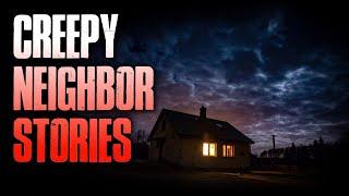 11 TRUE Creepy Neighbor Stories | True Scary Stories