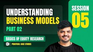 Understanding Business Model - 2 | Full Course | Session 5