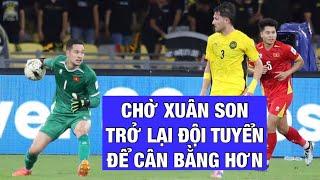 ĐỘI TUYỂN VIỆT NAM CHỜ XUÂN SON TRỞ LẠI, CHÍNH SÁCH NHẬP TỊCH KHÔNG THAY ĐỔI, KHÔNG NÓNG VỘI
