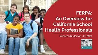 FERPA: An Overview for California School Health Professionals