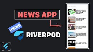 I built a news app in Flutter with Riverpod