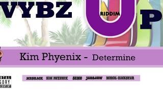 Kim Phyenix  - Determine (Official Audio) Vybz up Riddim