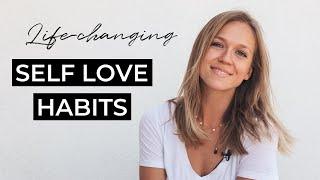 10 Self Love Habits that Changed My Life