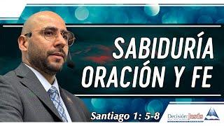 Sabiduría, oración y fe - Santiago 1:5-8