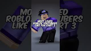 MOST LOVED ROBLOX YOUTUBERS ️ (PART 2) #roblox #shortsroblox #shorts