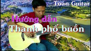 Hướng dẫn Guitar - Thành phố buồn ( Đàm Vĩnh Hưng )