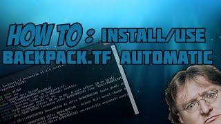 Tutorial - How To Install/Use Backpack.TF Automatic