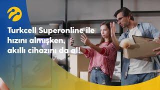Turkcell Superonline ile hızını almışken, akıllı cihazını da al!