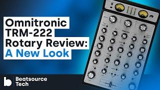 Omnitronic TRM-222 Rotary Review: A New Look | Beatsource Tech