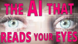 The AI that reads your eyes