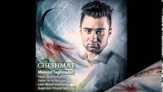 Masuod Taghizadeh   Cheshmat