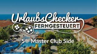 5 Master Club Side | Türkische Riviera | UrlaubsChecker ferngesteuert