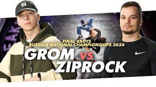 Grom vs ZipRock  FINAL Solo BBoys  Russian National Championships 2024