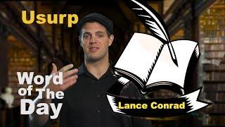 Usurp - Word of the Day with Lance Conrad