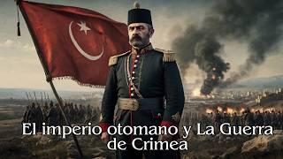 La Guerra de Crimea y la Participación Otomana