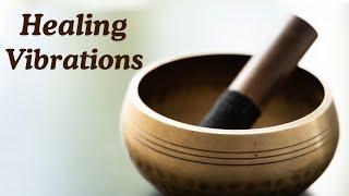 Healing Vibrations Tibetan Singing Bowls Sound Healing Method | Brain Massage, Deep Relaxation