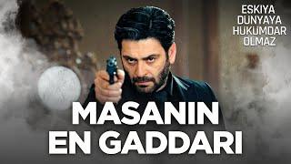Masanın En Gaddarı: İlyas Çakırbeyli - Eşkıya Dünyaya Hükümdar Olmaz