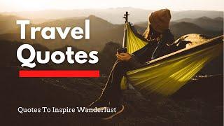 20 TRAVEL QUOTES To Inspire Wanderlust | Best Travel Quotes