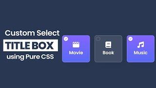 CSS Box Tiles Design - Custom Select Box Tiles Layout using CSS