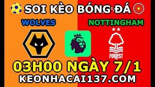 Soi Kèo Wolves vs Nottingham 03h00 ngày 7/1 @ KeoNhaCai137.com